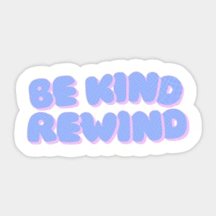 Be Kind Rewind Sticker